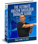 The Ultimate Frozen Shoulder Therapy Guide - by Brian Schiff, LPT, CSCS - $29.95